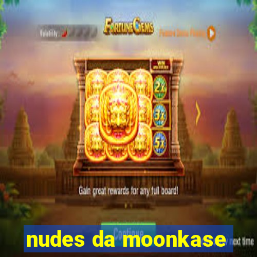 nudes da moonkase